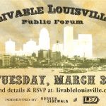 Livable Louisville Forum  on March 30 at the Clifton Center