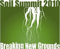 Soil Summit 2010, Breaking New Grounds